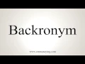 How To Pronounce Backronym