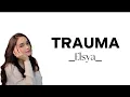 Download Lagu Elsya-TRAUMA (Lirik lagu)|| aku tak mengejarmu saat kau pergi