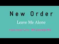 New Order - Leave Me Alone - Instrumental Cover - MK Extended Mix