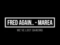"Marea (We've Lost Dancing) - Fred Again's 1 Hour Mix"