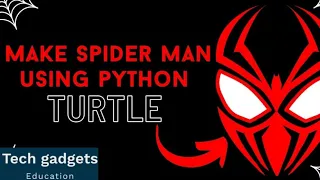 How to Create Your Own Spiderman With Python Programming