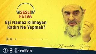 10) Eşi Namaz Kılmayan Kadın Ne Yapmalı?