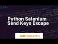python selenium send keys escape