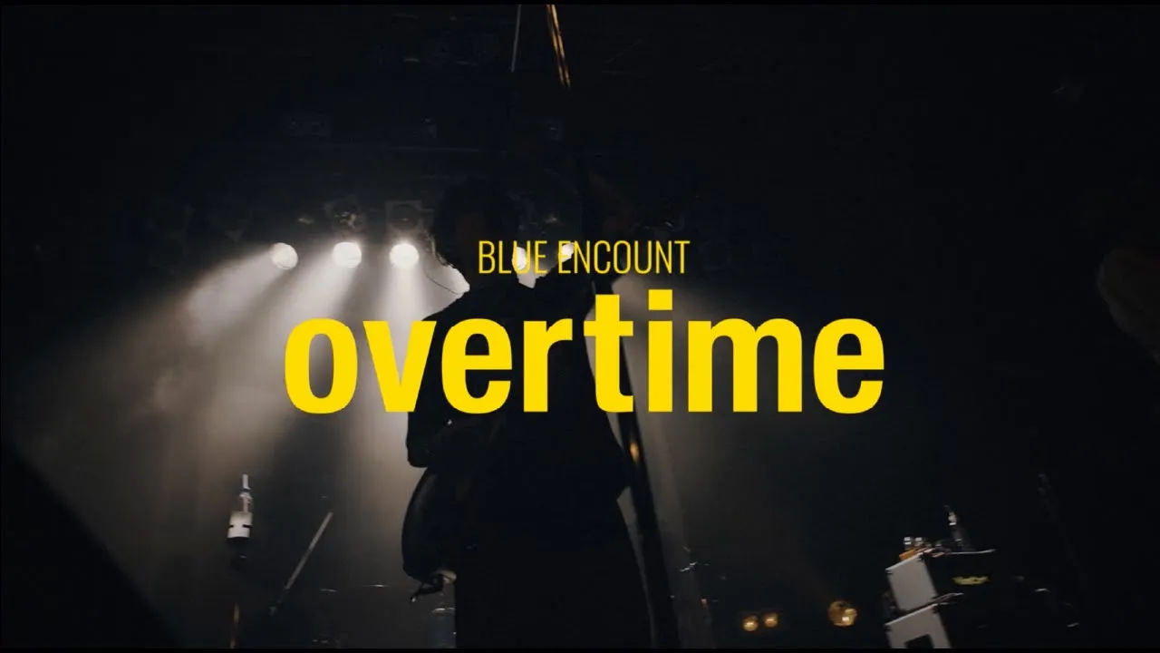 BLUE ENCOUNT - overtime LIVER’S LIVE MUSIC VIDEO