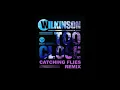 Wilkinson - Too Close ft Detour City (Catching Flies Remix)