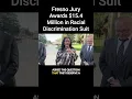 Fresno Jury Awards 15 4 Million in Racial Discrimination Suit