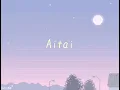 Download Lagu Aitai - Mosawo | Lirik dan terjemahan