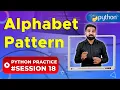 Alphabet Pattern Programs in Python Python Practice 18 Newtum Solutions