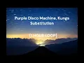 Purple Disco Machine, Kungs - Substitution [1 HOUR LOOP]