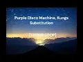 Download Lagu Purple Disco Machine, Kungs - Substitution [1 HOUR LOOP]