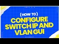 COMPTIA LAB 5 6 8 Configure Switch IP and VLAN GUI
