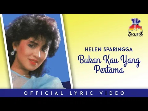 Download MP3 Helen Sparingga - Bukan Kau Yang Pertama (Official Lyric Video)