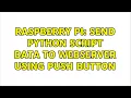 Raspberry Pi Send Python script data to Webserver using push button 2 Solutions