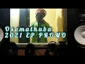 Download Lagu Osomathuba Ep 2021 iyeza ngeyi 20 September 2021