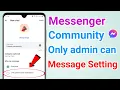 Only admin can message in community setting in messenger