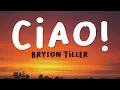 Bryson Tiller - Ciao! (Lyrics)