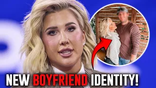 Savannah Chrisley Reveals Why She s Keeping Her New Boyfriend s Identity Secret Until Marriage