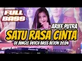 DJ JUNGLE DUTCH ( SATU RASA CINTA )DJ TERBARU FULL BASS BETON 2024 PALING ENAK BUAT DUGEM