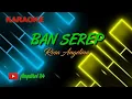 Download Lagu BAN SEREP || Rosa Angelina _ Karaoke Lirik( fr.Rampak)