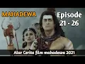 Download Lagu MAHADEWA ANTV FULL EPISODE (Alur cerita film mahadewa 21 - 26)
