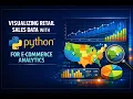 Visualizing Retail Sales Data with Python for E-commerce Analytics