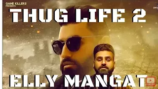 Thug life 2 | Elly Mangat | Game changerz | Latest Punjabi Song 2017 | Game Killerz