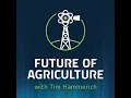 Where is Agriculture Headed in 2025 and Beyond Insights from 7 Different Ag Podcasts