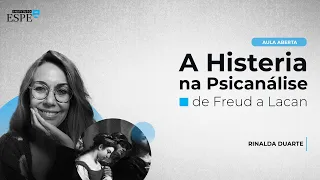 A Histeria na Psicanálise  de Freud a Lacan