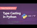 Learn Python Type Casting in Just 12 Minutes Sit Back Watch and Never Forget It Again