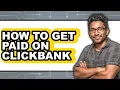 Lagu How to Get Paid on Clickbank (full Guide)