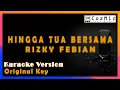 Download Lagu HINGGA TUA BERSAMA KARAOKE RIZKY FEBIAN | ORIGINAL MALE KEY | COZY MUSIC