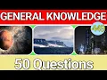 50 General Knowledge Questions With Answers Trivia Challenge