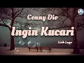 Download Lagu Ingin Kucari - Conny Dio (Lirik Lagu)