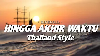 Download DJ Hingga Akhir Waktu - Nineball Slow Bass Style Thailand MP3