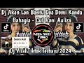 Download Lagu DJ AKAN LON BANTU DOA DEMI KANDA BAHAGIA - CUT RANI AULIZA || DJ ACEH VIRAL TIKTOK TERBARU 2024