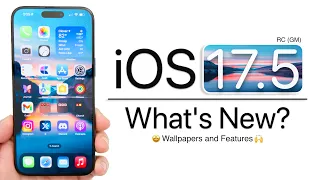 iOS 17.5 RC is Out! - What's New?