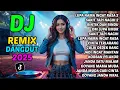 Download Lagu DJ REMIX TERBARU 2025 🎵 FULL BASS JEDAG JEDUG 🎵 DANGDUT REMIX ENAK DIDENGAR