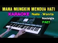 Download Lagu MANA MUNGKIN MENDUA HATI - Paet | KARAOKE Nada Wanita || Nostalgia