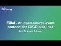 Eiffel - An open-source event protocol for pipelines