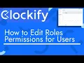 Clockify - How to Edit Roles Permissions for Users TopBizGuides
