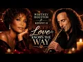 Whitney Houston ft. Kenny G – Love Knows the Way (Official Soul  Lyrics Video) | 2026
