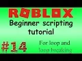 Roblox beginner scripting tutorial Loops For and loop breaking