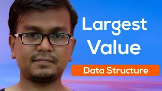 Largest value in array Algorithm Data Structure finding largest value Bangla