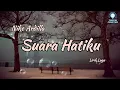 Download Lagu Suara Hatiku - Nike Ardilla (Lirik Lagu)