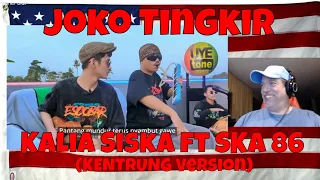 Joko Tingkir - Kalia Siska ft SKA 86 (KENTRUNG Version) - REACTION - MANTAP