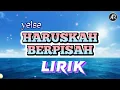 Yelse | Haruskah Berpisah | Lirik