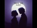 TAKE ME - D A N N Y