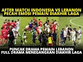 Download Lagu PECAH EMOSI PEMAIN TIMNAS DIAKHIR LAGA VS LEBANON‼️ DIKS, JAY, HAYE FULL FRUSTASI LEBANON FULL DRAMA