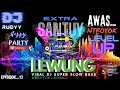 Download Lagu DJ LEWUNG - STYLE NTROTOK ❗NYENI PARTY MODE NULUP BEDIL❗❗ X MELODY DROP❗ FYP TIKTOK BY RUDYY REMIX