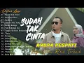 Sudah Tak Cinta - Andra Respati Full Album Terbaik 2022 | Dermaga Biru, Syahara, Orang Ketiga